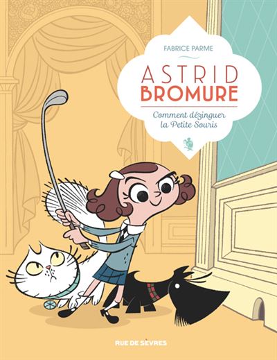 Astrid Bromure Tome 1 - Comment D&eacute;zinguer La Petite Souris