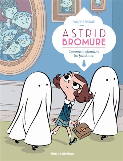 Astrid Bromure Tome 2 - Comment Atomiser Les Fant&ocirc;mes