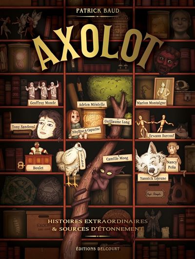 Axolot - Histoires Extraordinaires & Sources D'&eacute;tonnement
