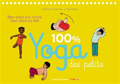 Bayard Jeunesse - Livre 100% Yoga des petits
