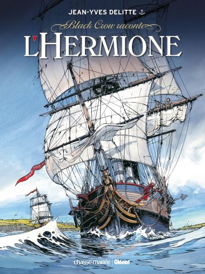 Black Crow raconte tome 1 - l'hermione, conspiration pour la libert&eacute;