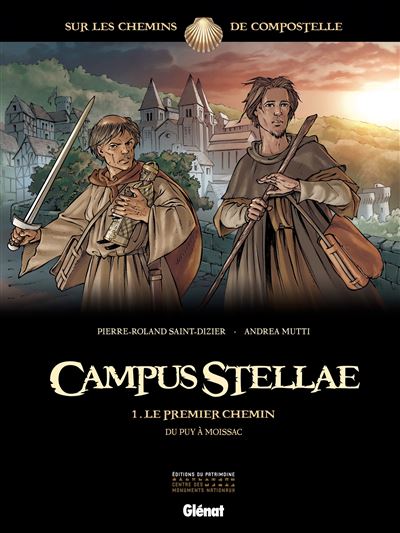 Campus Stellae Tome 1 - Le Premier Chemin - Du Puy &Agrave; Moissac