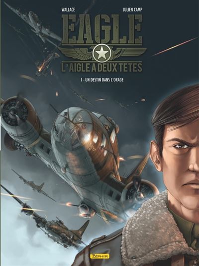 Eagle, l'aigle &agrave; deux t&ecirc;tes - Tome 1 - Un destin dans l'orage (BD)