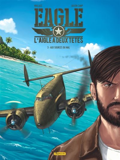 Eagle, l'aigle &agrave; deux t&ecirc;tes - Tome 3 - Aux sources du mal (BD)