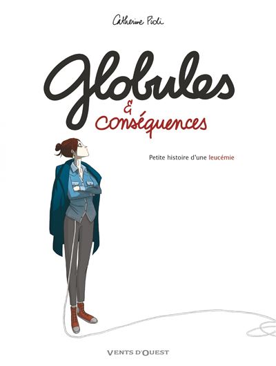 Globules et cons&eacute;quences: Petite histoire d'une leuc&eacute;mie