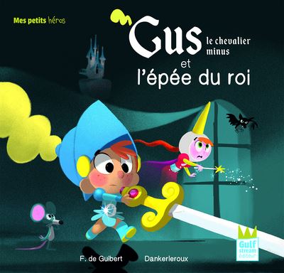 Gus Le Chevalier Minus - Gus Le Chevalier Minus Et L'&eacute;p&eacute;e Du Roi