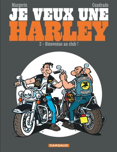 Je Veux Une Harley Tome 2 - Bienvenue Au Club !