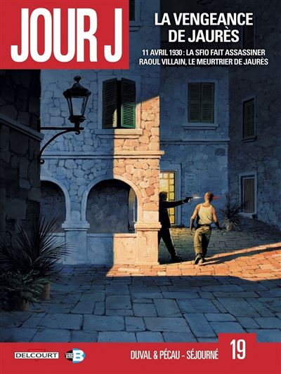 Jour J Tome 19 - La Vengeance de Jaur&egrave;s (BD)