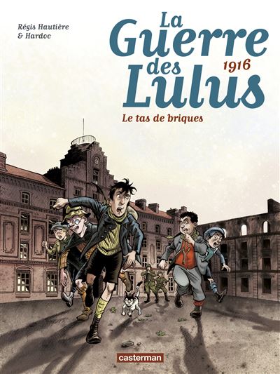 La Guerre Des Lulus Tome 3 - 1916 : Le Tas De Briques