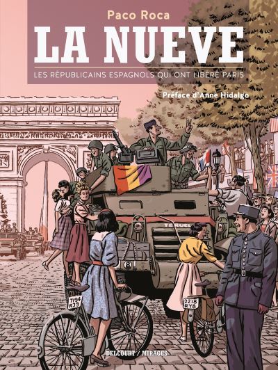 La Nueve - Les R&eacute;publicains Espagnols Qui Ont Lib&eacute;r&eacute; Paris