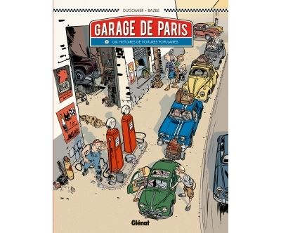 Le Garage de Paris - Tome 01: Dix histoires de voitures populaires