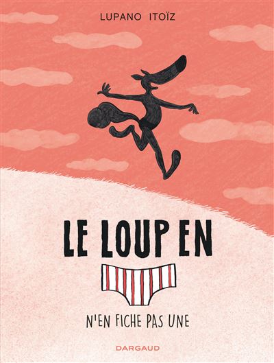 Le Loup en slip - Tome 4 - Le Loup en slip n'en fiche pas une (BD)