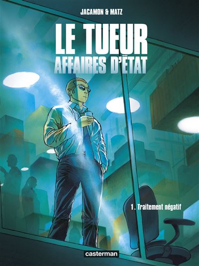 Le Tueur, Affaires D'etat Tome 1 - Traitement N&eacute;gatif