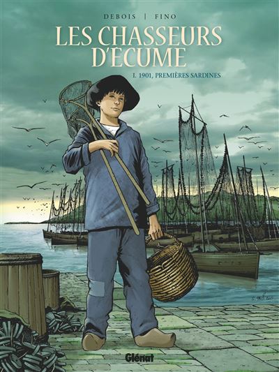 Les Chasseurs d'&eacute;cume - Tome 01: 1901, Premi&egrave;res sardines