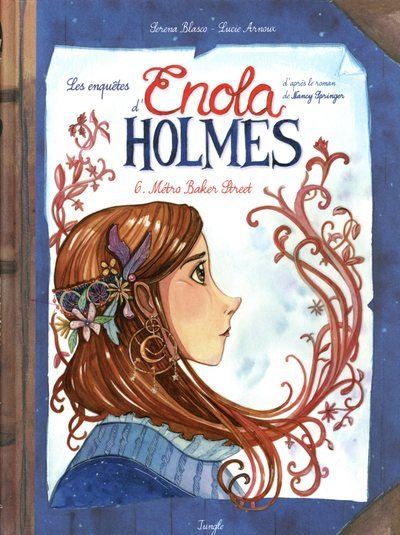 Les enqu&ecirc;tes d'Enola Holmes - tome 6 M&eacute;tro Baker Street (BD)