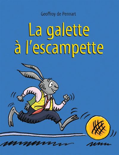 Les Loups (Igor Et Cie) - La Galette &Agrave; L'escampette