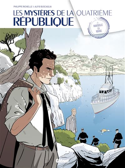 Les Myst&egrave;res De La Quatri&egrave;me R&eacute;publique Tome 2 - Marseille La Rouge