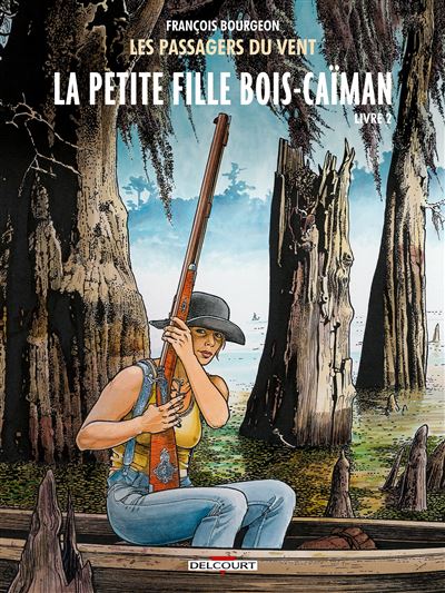 Les Passagers du vent tome 7 - La Petite Fille Bois-Ca&iuml;man - Livre 2