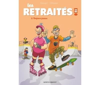 Les Retrait&eacute;s en BD - Tome 02 - Toujours jeunes (BD)