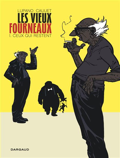 Les Vieux Fourneaux - Tome 1 - Ceux qui restent (BD)