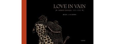 Love in Vain: Robert Johnson - 1911-1938