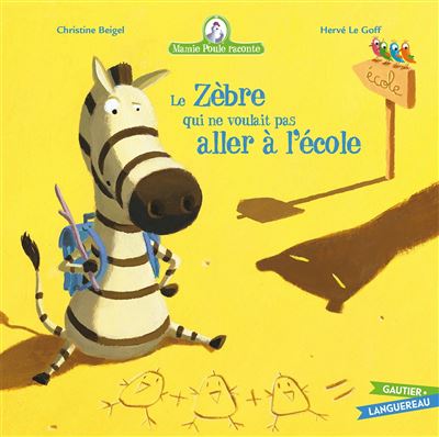 Mamie Poule raconte - Le z&egrave;bre qui ne voulait pas aller &agrave; l'&eacute;cole