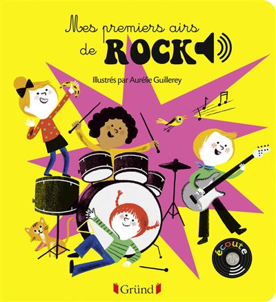 Mes premiers airs de rock - Aurelie Guillerey &ndash; Edition Grund