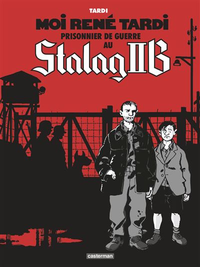 Moi Ren&eacute; Tardi, Prisonnier De Guerre Au Stalag Iib Tome 1