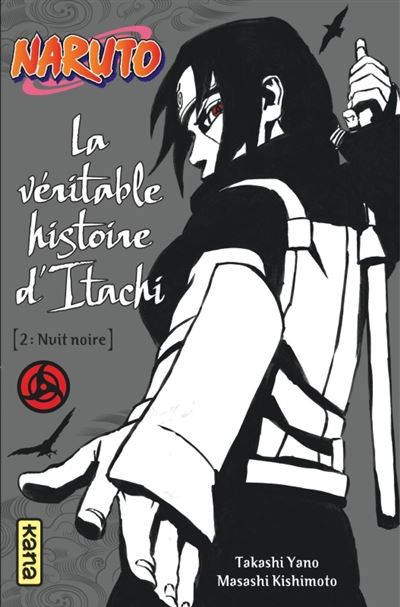 Naruto - romans - Tome 6 - La v&eacute;ritable histoire d Itachi (Partie 2)