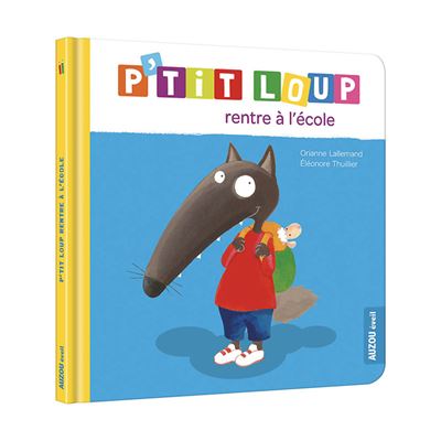 P'TIT LOUP RENTRE A L'ECOLE (Jeunesse)