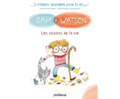 Sam & Watson et les saisons de la vie