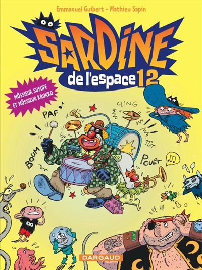 Sardine de l'espace - Tome 12 - M&ocirc;ssieur Susupe et M&ocirc;ssieur Krokro