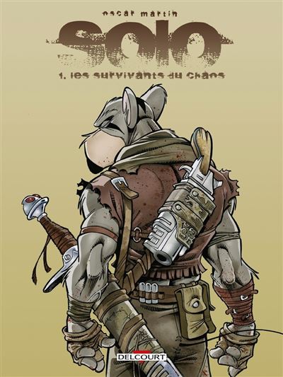 Solo Tome 1 - Les Survivants Du Chaos