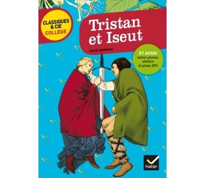 Tristan et Iseut: avec un groupement th&eacute;matique &laquo;&nbsp;Histoires d'amour et de mort&nbsp; &raquo;