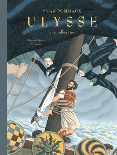Ulysse aux mille ruses: d'apr&egrave;s l'Odyss&eacute;e d'Hom&egrave;re