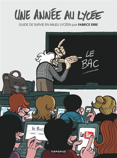 Une ann&eacute;e au lyc&eacute;e - Tome 1 - Guide de survie en milieu lyc&eacute;en