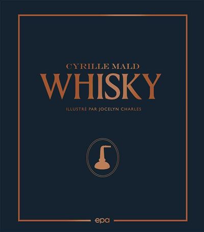 EPA EDS Whisky - Des Single Malts &Eacute;cossais Aux Craft Distilleries