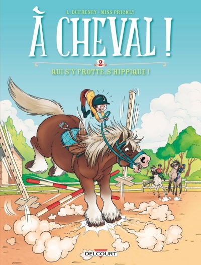 A Cheval ! Tome 2 - Qui S'y Frotte S'hippique !