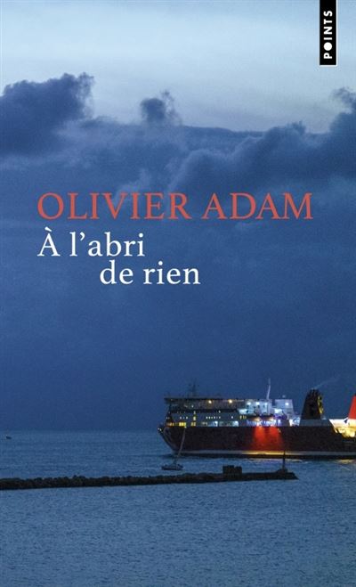 A L'abri De Rien Olivier Adam