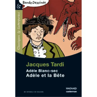 Ad&egrave;le et la B&ecirc;te - Bande dessin&eacute;e - Classiques et Contemporains 