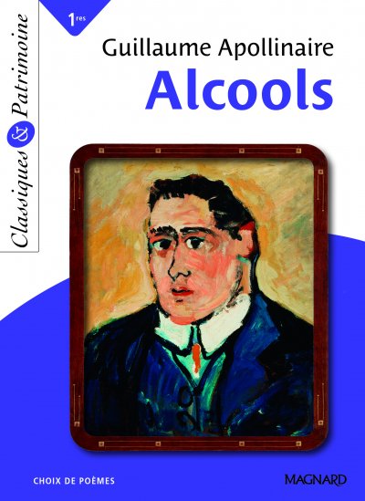Alcools - Bac fran&ccedil;ais 1re 2023 - Classiques et Patrimoine (Broch&eacute;)