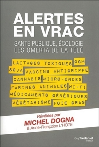 Alertes en vrac - Sant&eacute; publique, &eacute;cologie les omerta de la t&eacute;l&eacute;