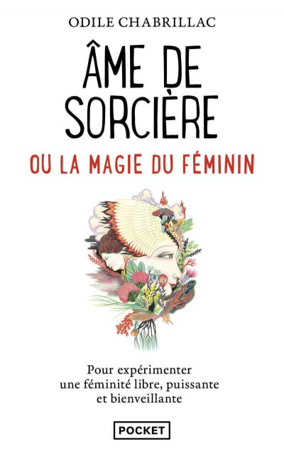Ame de sorci&egrave;re ou La magie du f&eacute;minin (Poche)