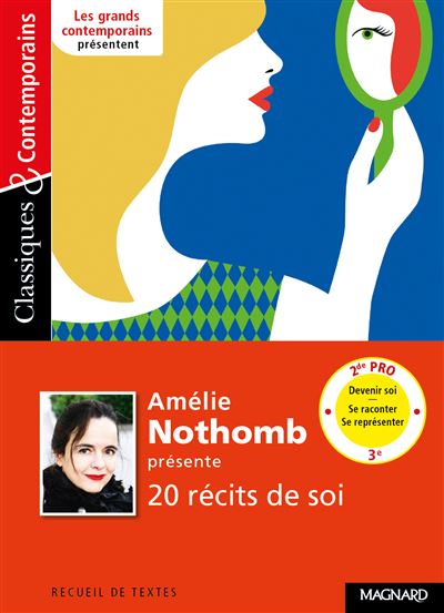 Am&eacute;lie Nothomb pr&eacute;sente 20 r&eacute;cits de soi - Classiques et Contemporains