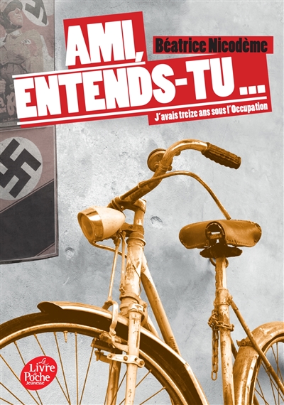 Ami, Entends-Tu - J'avais Treize Ans Sous L'occupation