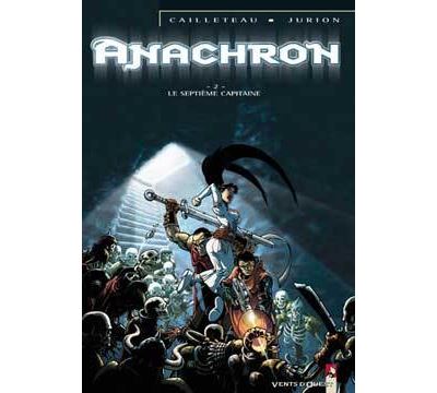 Anachron, tome 2 : Le Septi&egrave;me Capitaine