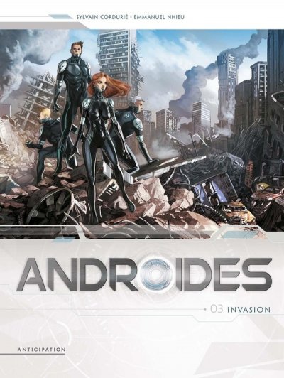Androides Saison 1 Tome 3 - Invasion