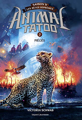 Animal Tatoo saison 2 - Les b&ecirc;tes supr&ecirc;mes, Tome 02: Pi&eacute;g&eacute;s