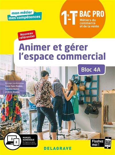 DELAGRAVE Animer Et G&eacute;rer L'espace Commercial Bloc 4a - 1re Terminale Bca Pro - &Eacute;l&egrave;ve