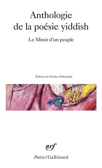 Anthologie De La Po&eacute;sie Yiddish - Le Miroir D'un Peuple